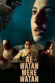 Ae Watan Mere Watan (2024) อินเดียที่รัก