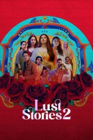 Lust Stories 2 (2023) เรื่องรัก เรื่องใคร่ 2