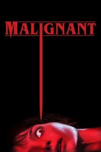 Malignant (2021) มาลิกแนนท์ ชั่วโคตรร้าย