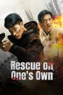 Rescue on One’s Own (2024) เดือดลุยเดี่ยว