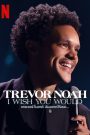 Trevor Noah I Wish You Would (2022) เทรเวอร์ โนอาห์ ฉันอยากให้เธอ